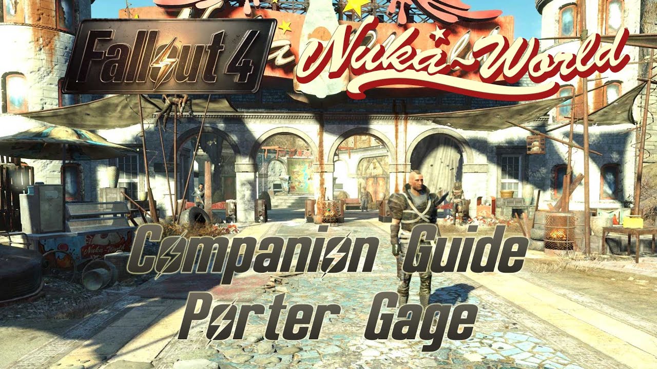 Fallout 4 Companion Guide: Porter Gage (Nuka World)
