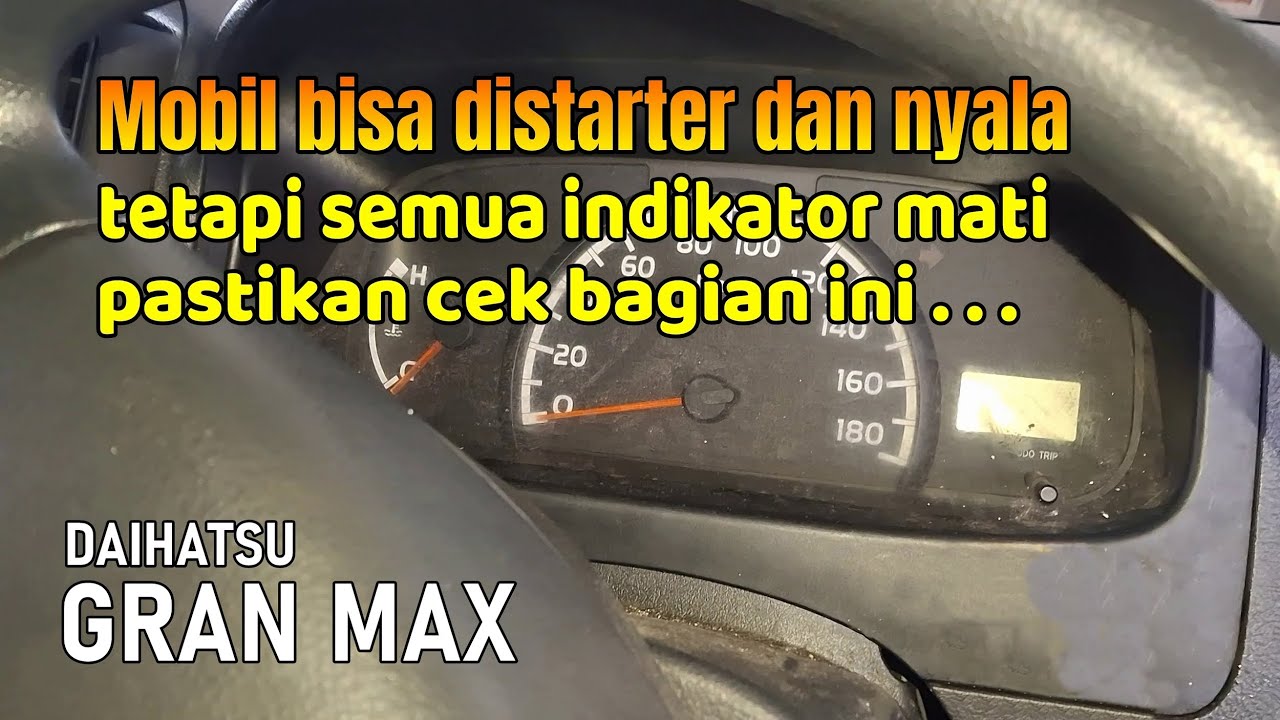 Semua indikator GRAN MAX tidak nyala,  ternyata hanya ini penyebabnya