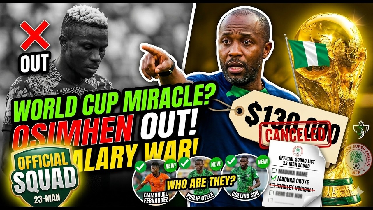 🚨WORLD CUP MIRACLE? WHY OSIMHEN IS OUT, THE NFF $130K SALARY SCANDAL, AND THE 3 NEW EAGLES TO WATCH!