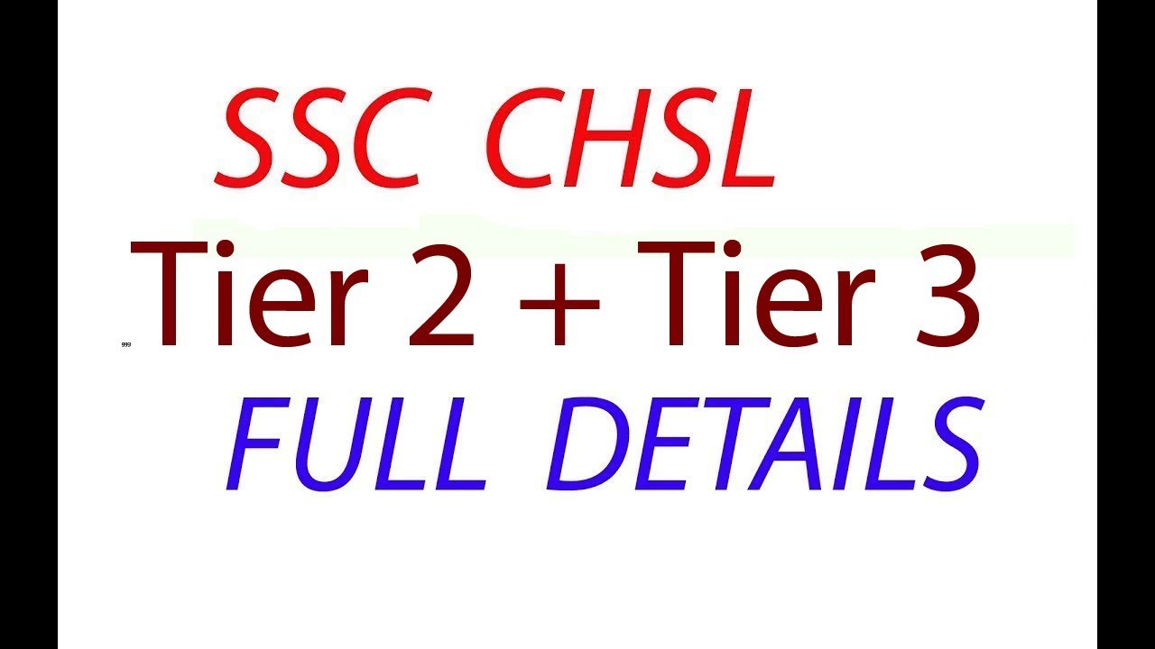 SSC CHSL EXAM (2017-2018) FULL DETAILS (TIER 1 + TIER 2 + TIER 3) FINAL MERIT AND CUTOFF