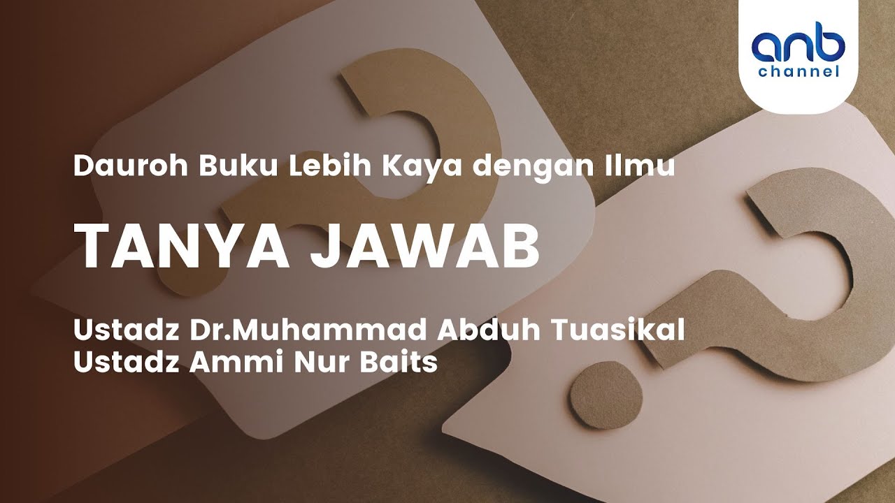 Tanya Jawab | Ustadz Dr.Muhammad Abduh Tuasikal & Ustadz Ammi Nur Baits