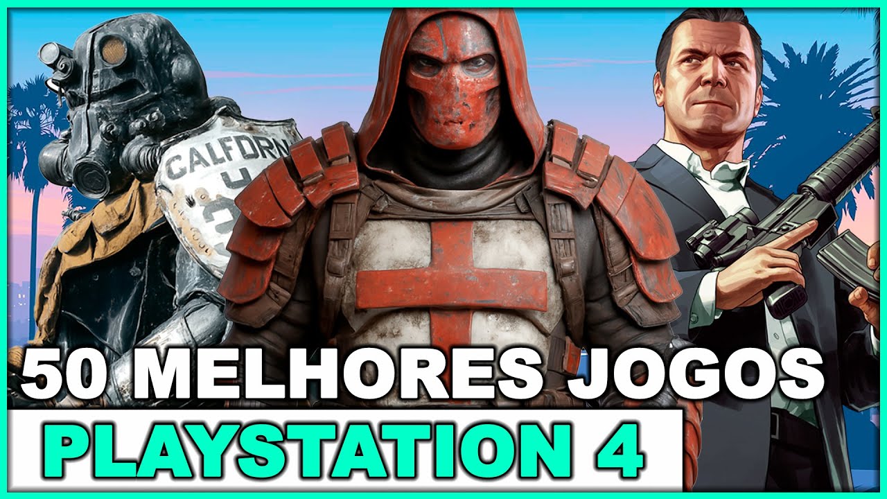 OS 50 MELHORES JOGOS DO PS4 QUE VOC&Ecirc; PRECISA CONHECER