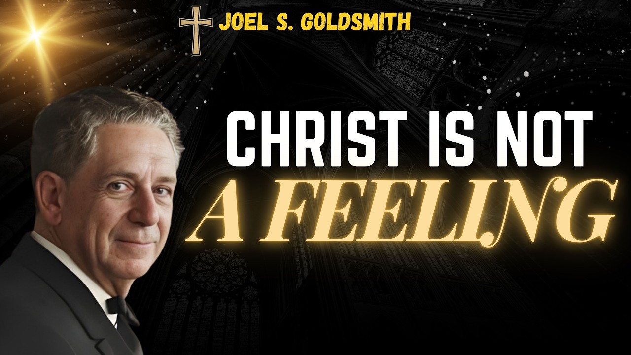 CHRIST IS NOT A FEELING — STOP SEEKING SIGNS & KNOW the KINGDOM WITHIN | Joel S. Goldsmith