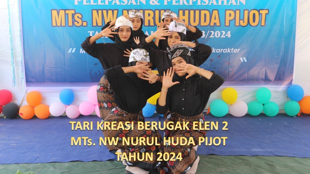 Tari Kreasi II Berugak Elen 2 II Perpisahan Kelas IX MTs. NW Nurul Huda Pijot TP. 2023-2024