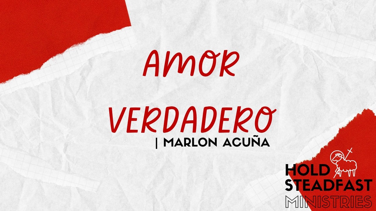 Amor Verdadero | Predica dominical | Marlon Acuña 