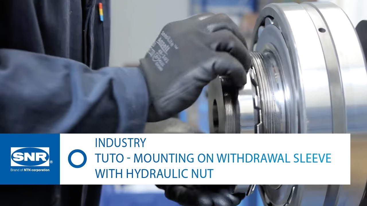 TUTORIAL - Mounting on withdrawal sleeve with SNR HMV hydraulic nut