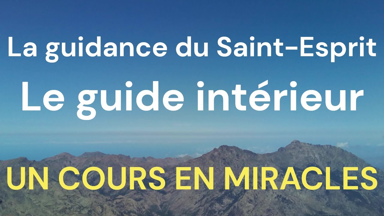 UCEM - Le guide intérieur -La guidance du Saint-Esprit -Un Cours En Miracles