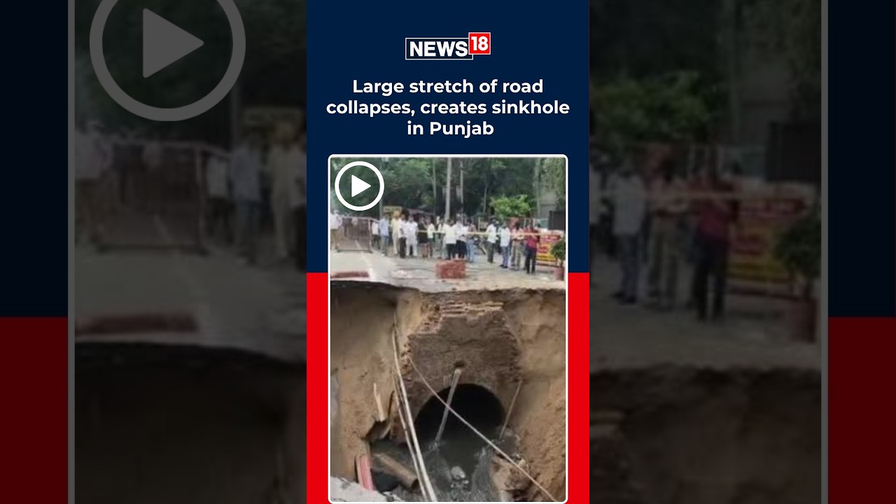 Punjab Road Collapse: Massive Sinkhole Opens In Kitchlu Nagar, Traffic Disrupted| N28S