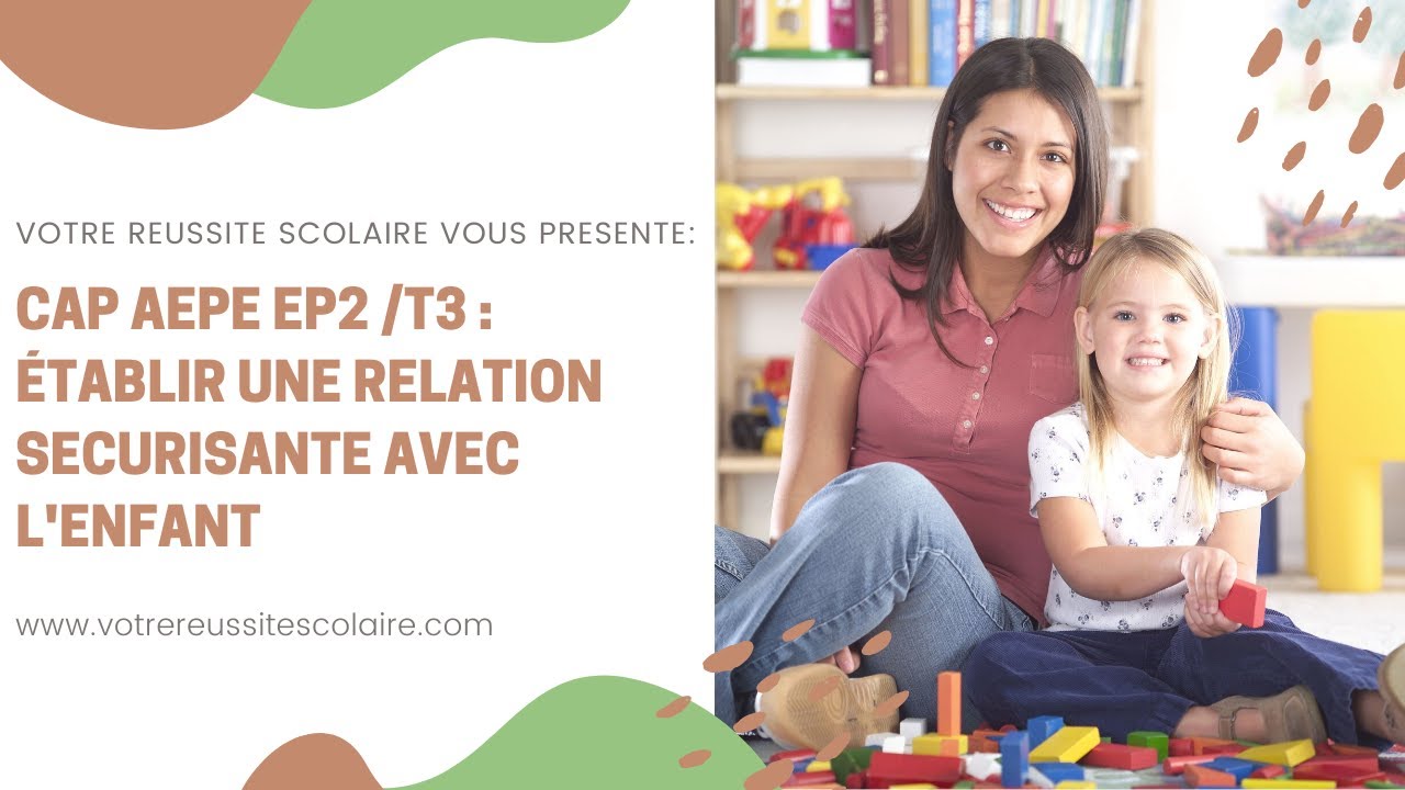 CAP AEPE EP2 T3 Etablir une relation de confiance avec l'enfant