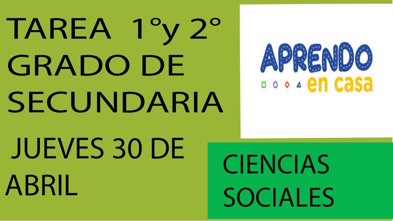 TAREA APRENDO EN CASA | 1 Y 2 SECUNDARIA | CIENCIAS SOCIALES | JUEVES 30 ABRIL DEL 2020