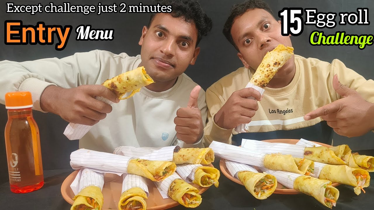 15 EGG ROLL CHALLENGE ACCEPTED | JUST 2 MINUTES | BIG EGG ROLL CHALLENGE 🤠 MUKBANG CHALLENGE ACCEPTE