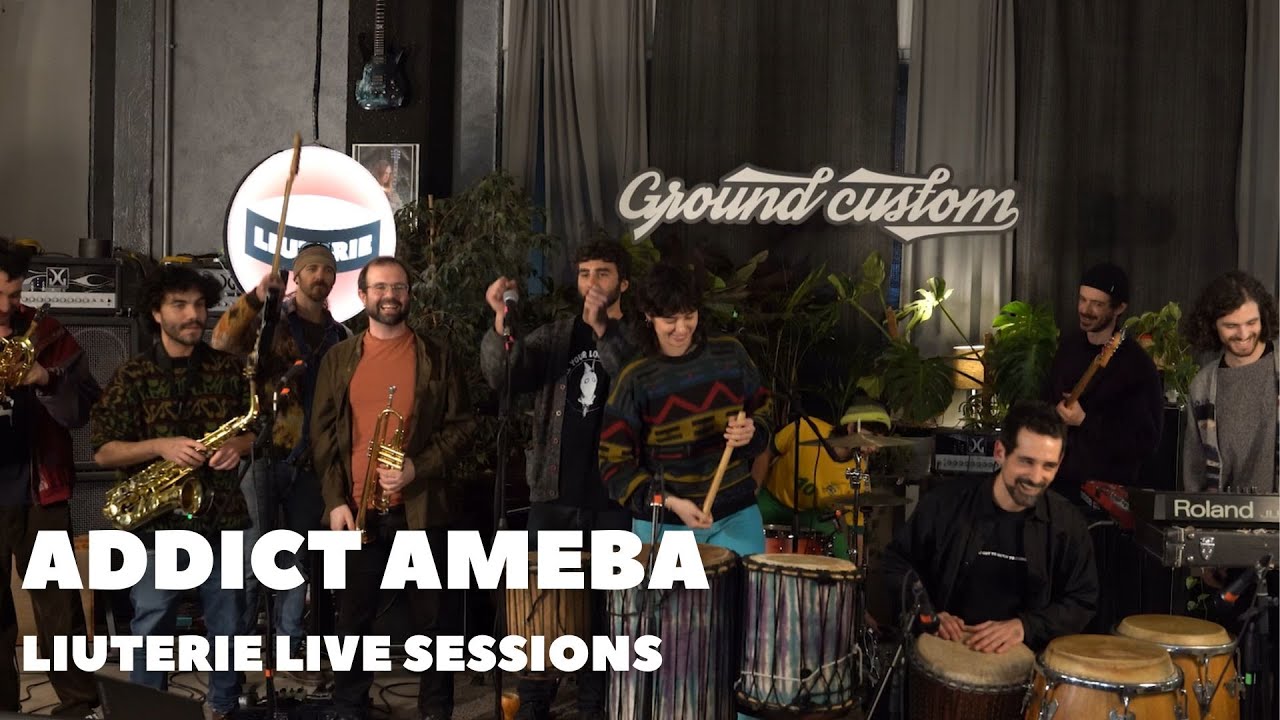 ADDICT AMEBA | LIUTERIE LIVE SESSIONS