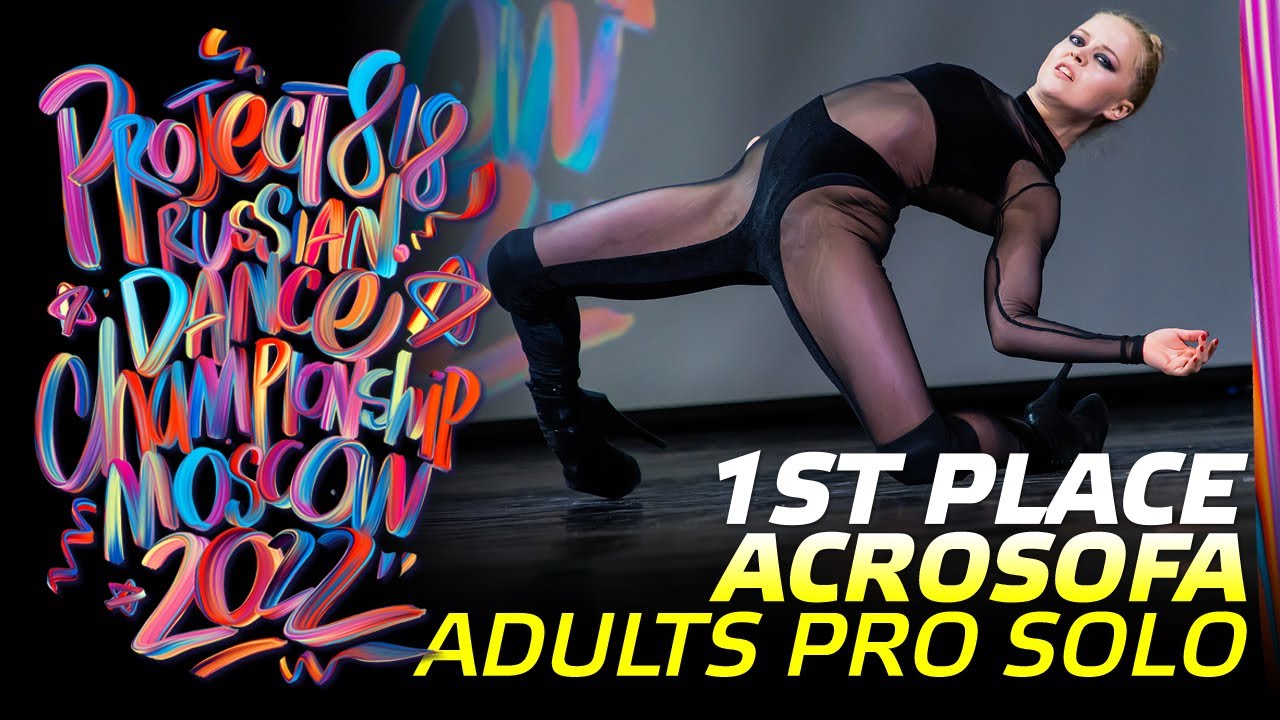 ACROSOFA ★ 1ST PLACE ★ ADULTS PRO SOLO ★ RDC22 Project818 Russian Dance Championship ★