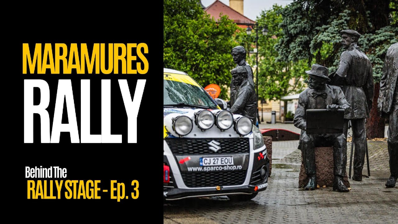 Behind the Rally Stage - Ep.3 Maramureș