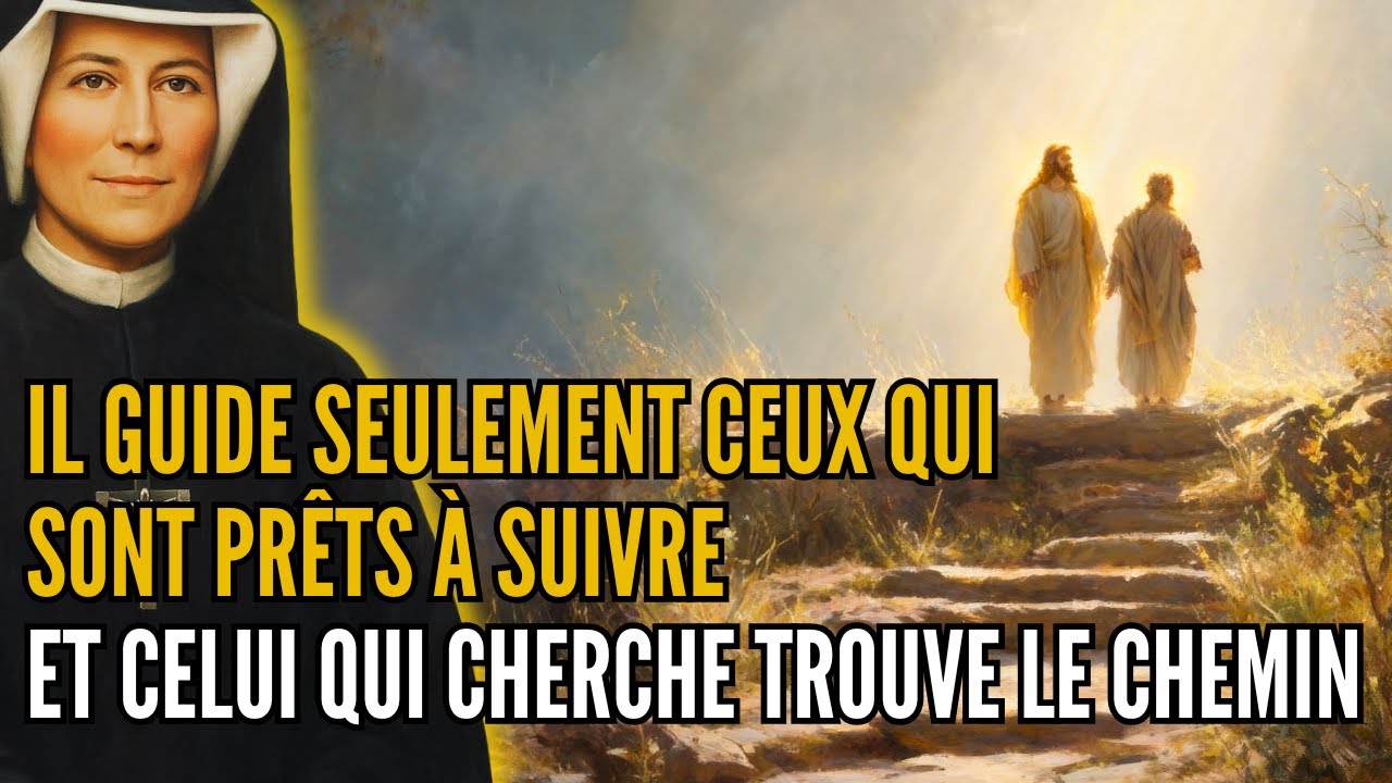 Sainte Faustine révèle : Comment Dieu guide ceux qui Le cherchent vraiment