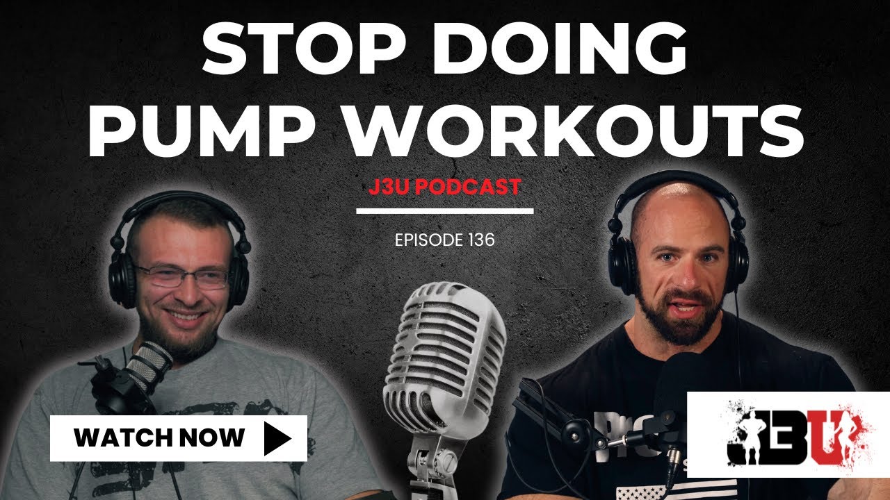 Stop Doing Pump Workouts - J3U Podcast // Eps.136