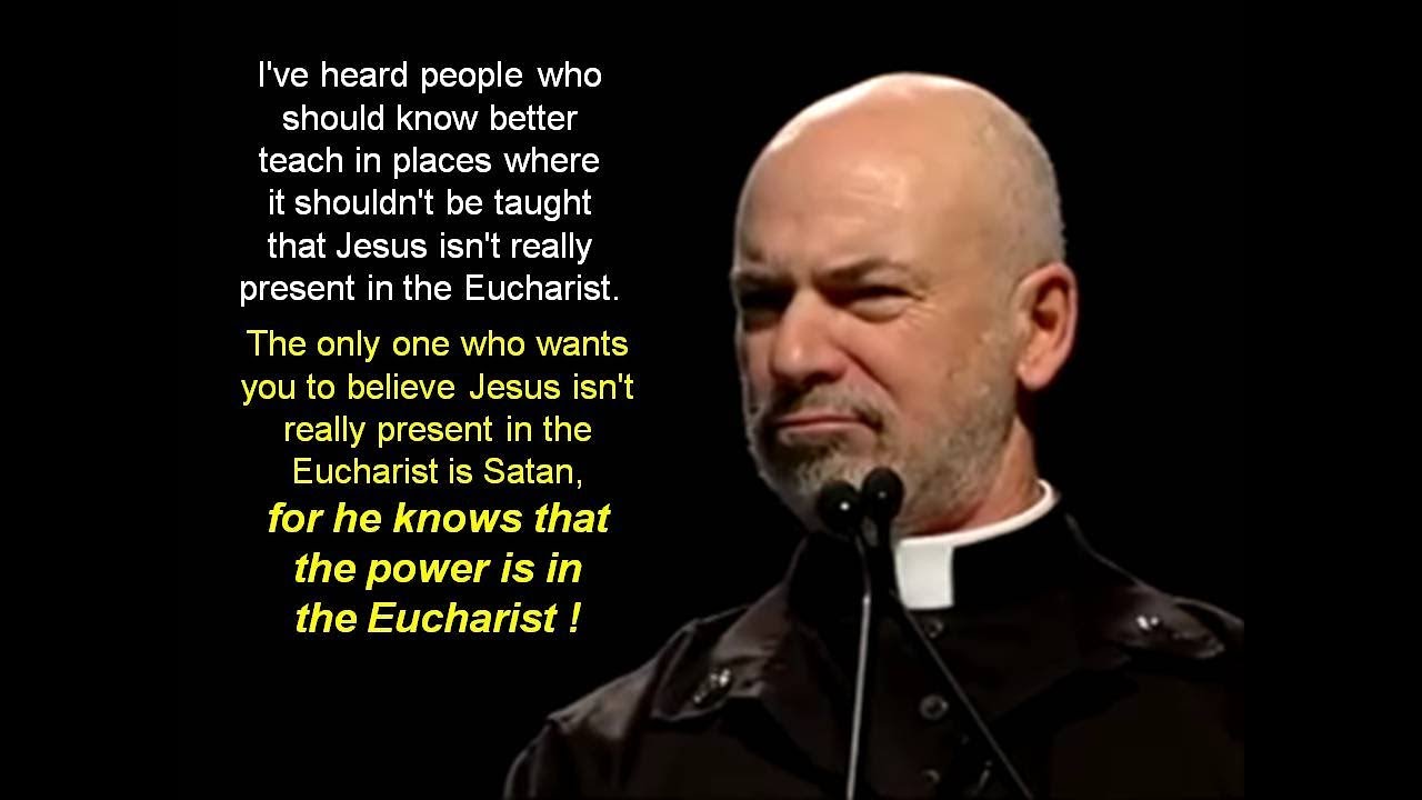 Satan wants you to believe Jesus isn't really present in the Eucharist, he knows where the power is!