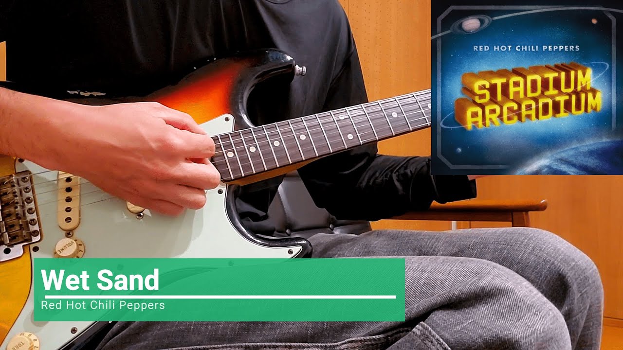 Wet Sand Red Hot Chili Peppers Guitar Cover