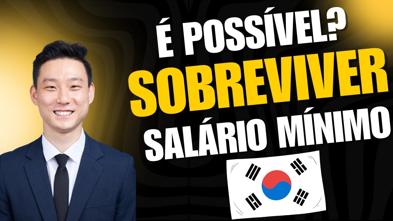 DÁ PARA SOBREVIVER COM O SALÁRIO MÍNIMO NA COREIA DO SUL