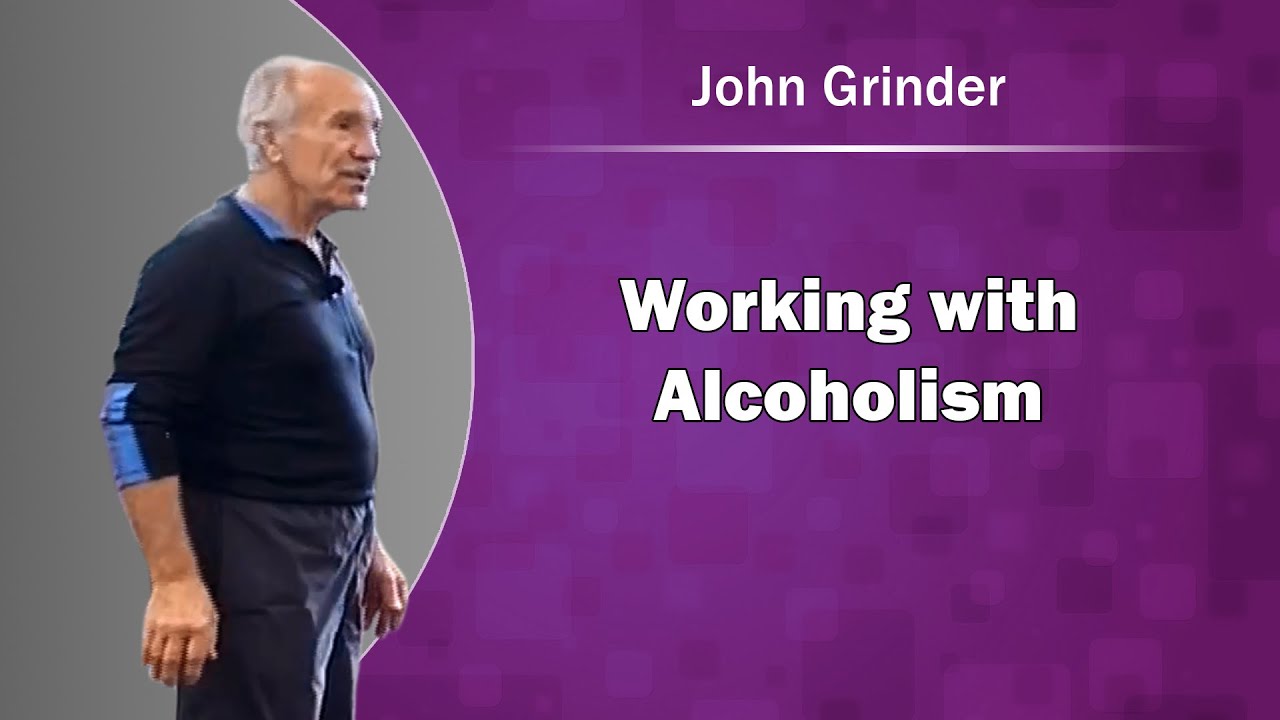 John Grinder - Working with Alcoholism