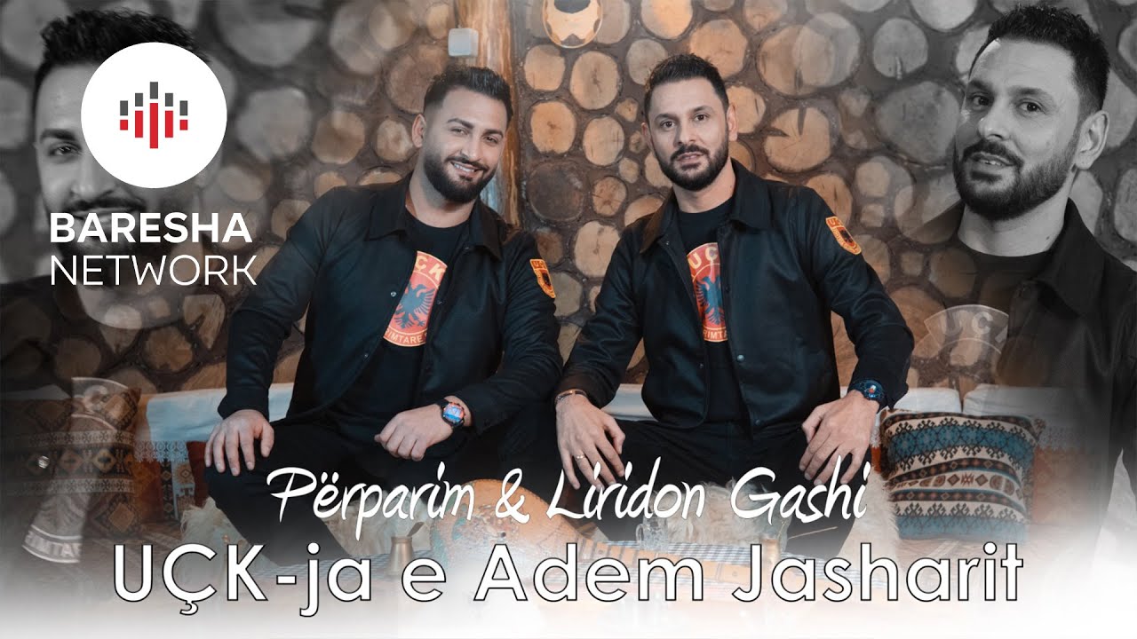 Perparim & Liridon Gashi - U&Ccedil;K-ja E ADEM JASHARIT
