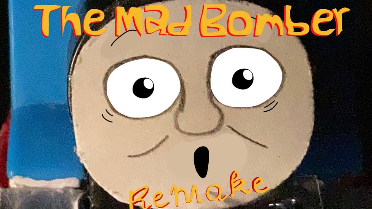 Mad Bomber Ep1 - Twisted Thomas Parody Remake
