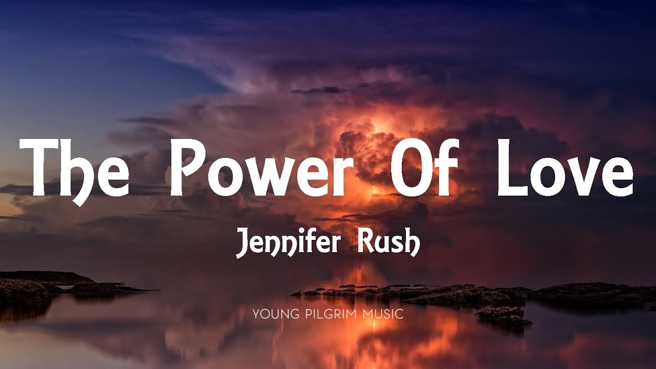 Jennifer Rush - The Power Of Love (Lyrics)