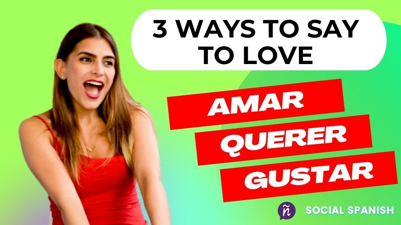 3 ways to say to love | amar, querer y gustar.