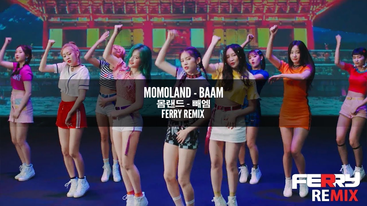 MOMOLAND - BAAM (Ferry Remix)