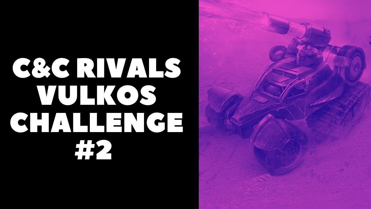 C&C Rivals: Vulkos Challenge With Commentary #2