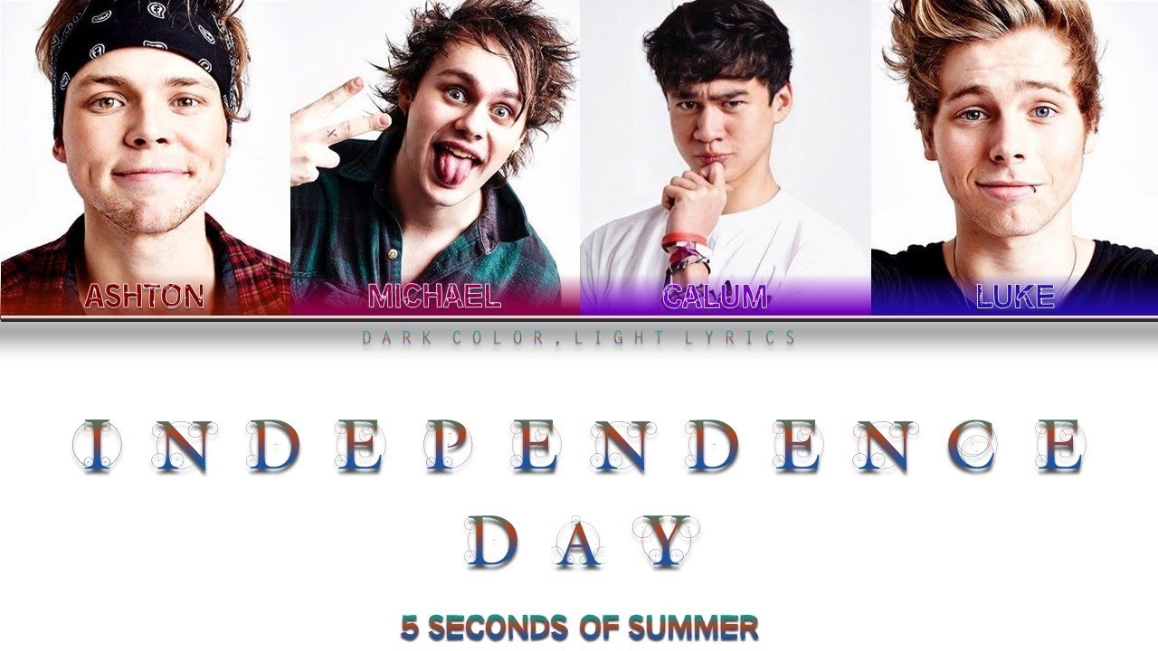 5 Seconds Of Summer 'Independence Day' Lyrics [Color Coded ENG_ESP]