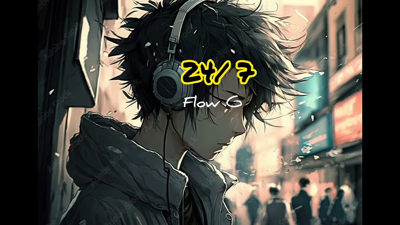 24/7 - Flow G