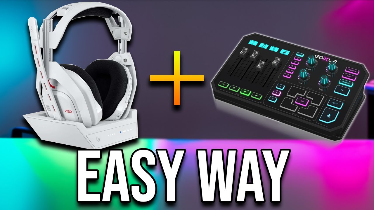 How to Setup ASTRO A50 Gen 5 and GOXLR together (Tutorial)
