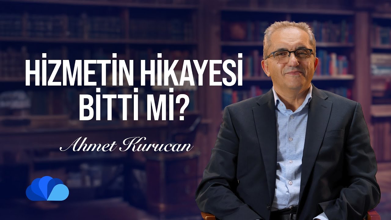 Hizmet'in Hikayesi Bitti mi? I Bunu Soralım I Ahmet Kurucan