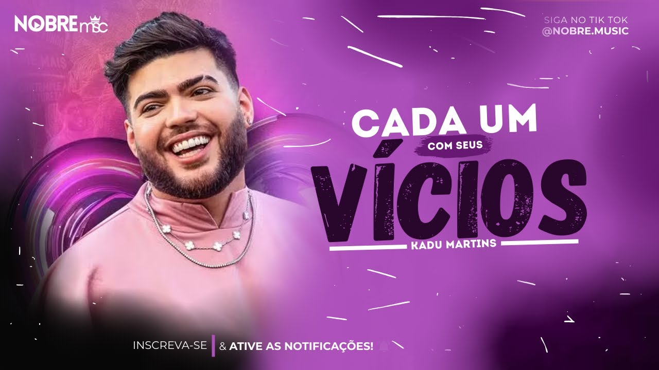 KADU MARTINS - CADA UM COM SEUS VÍCIOS - NOBRE MUSIC