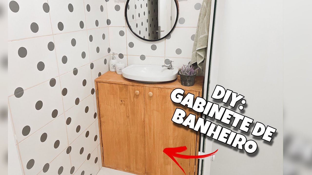 DIY: GABINETE PARA O BANHEIRO/ REFORMANDO MEU BANHEIRO ANTIGO EM PINTEREST.