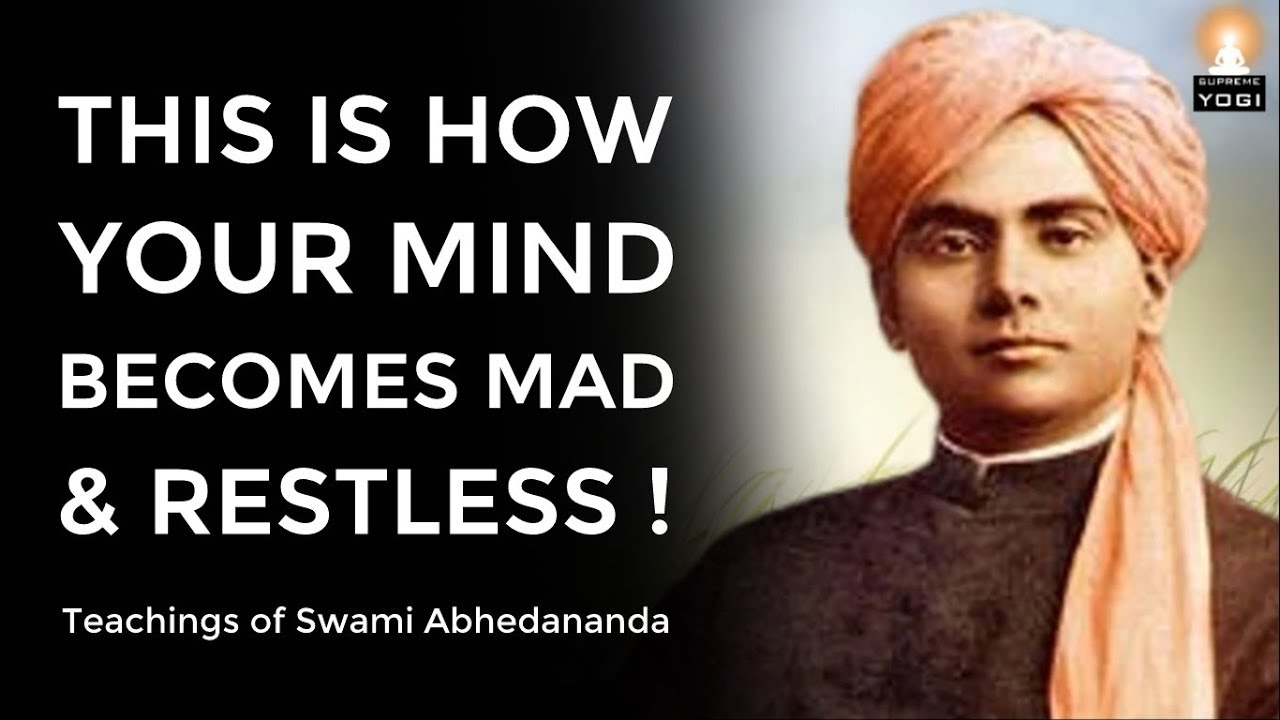 How MIND Becomes RESTLESS? How to Make the Mind Calm and Peaceful? | Swami Abhedananda