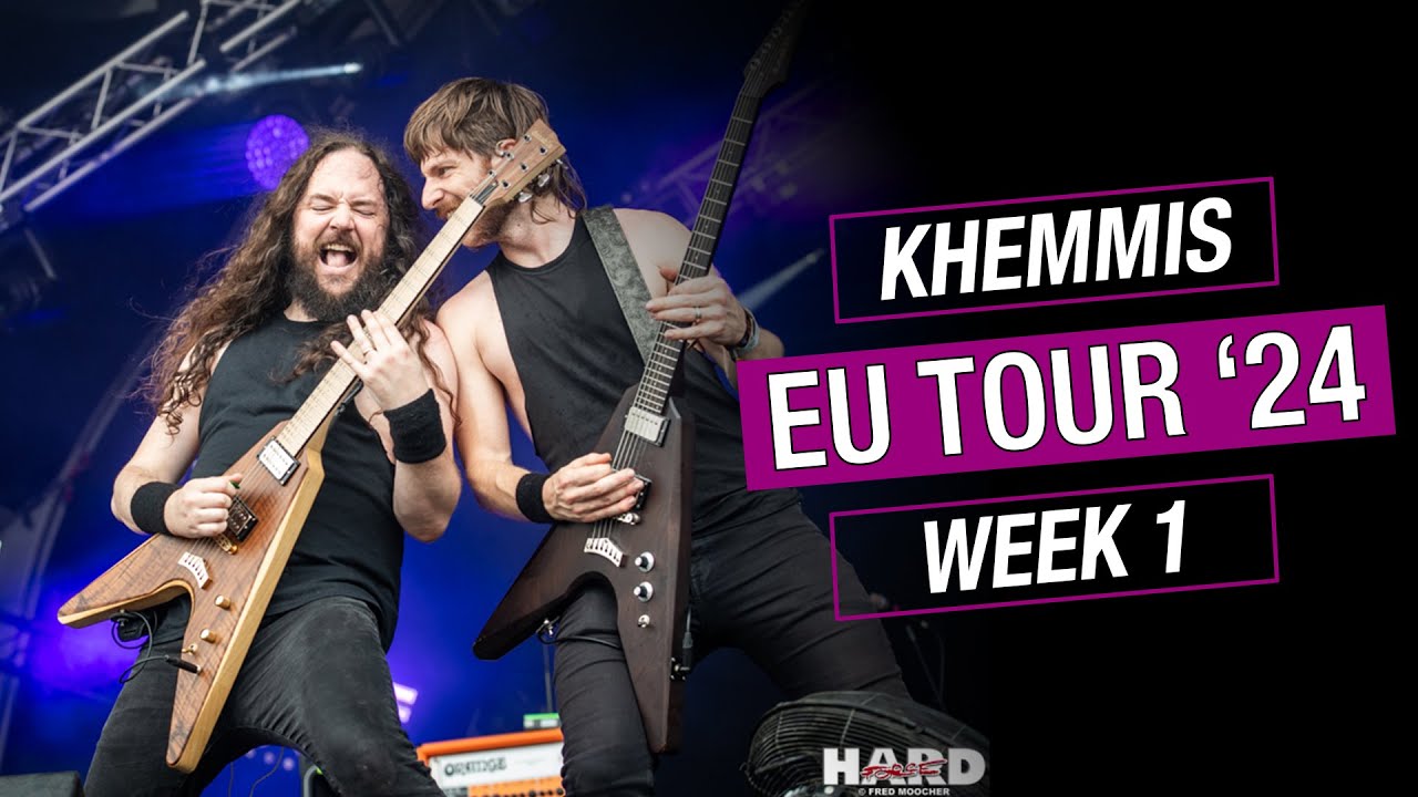 KHEMMIS EU TOUR '24 - Week 1