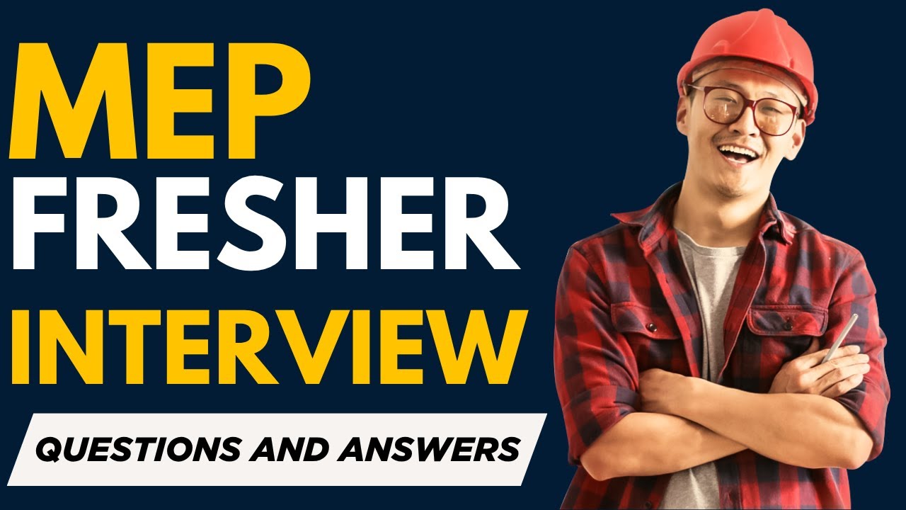 Top 20 MEP Fresher Interview Questions and Answers for 2026