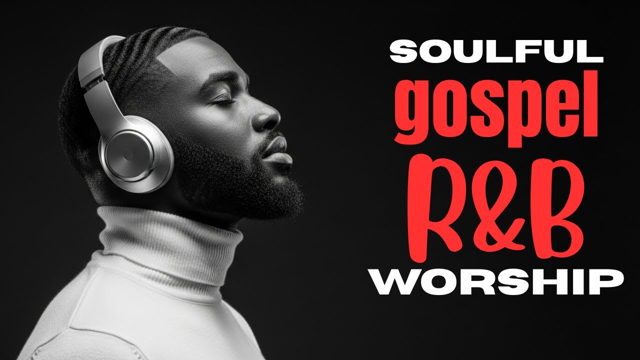 God Heals the Soul | Soulful Blues Gospel & R&B Christian Worship Mix Vol.7