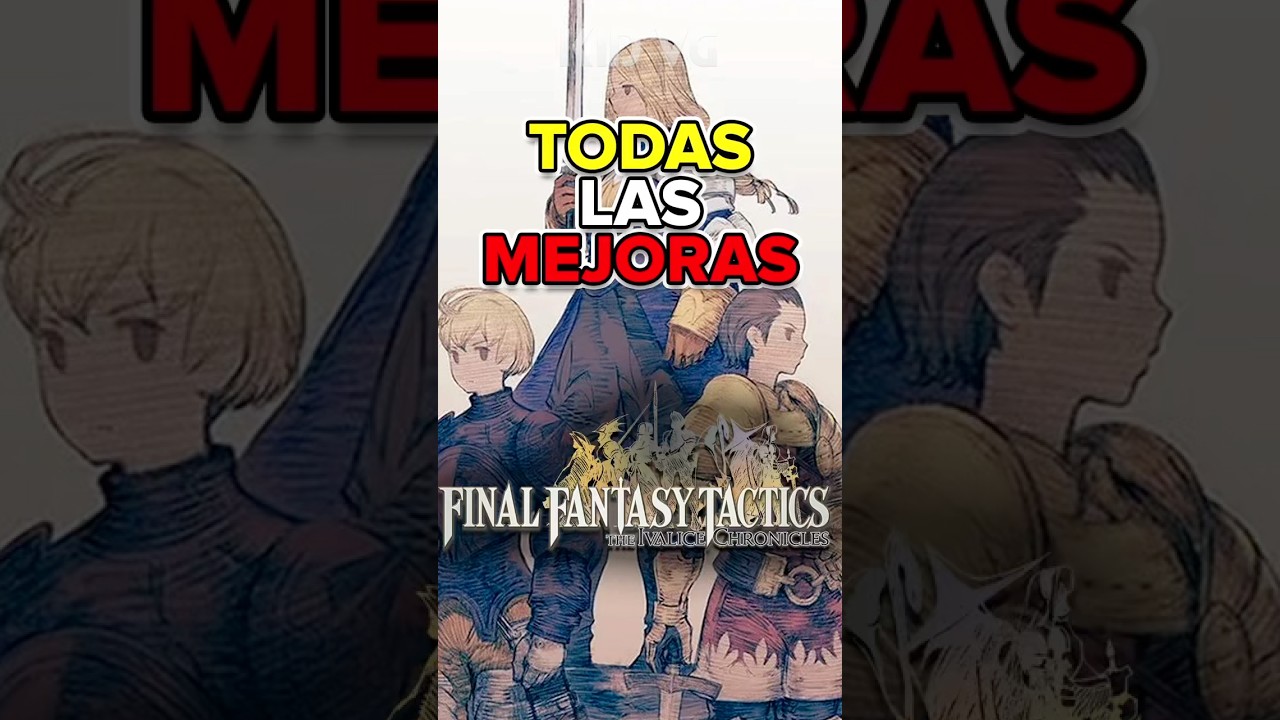 TODAS las MEJORAS de FINAL FANTASY TACTICS THE IVALICE CHRONICLES