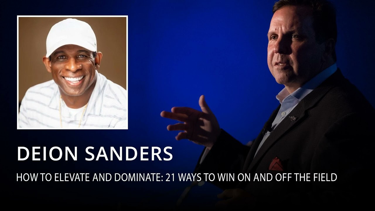 Deion “Coach Prime” Sanders on How to Elevate and Dominate: 21 Ways to Win On and Off the Field