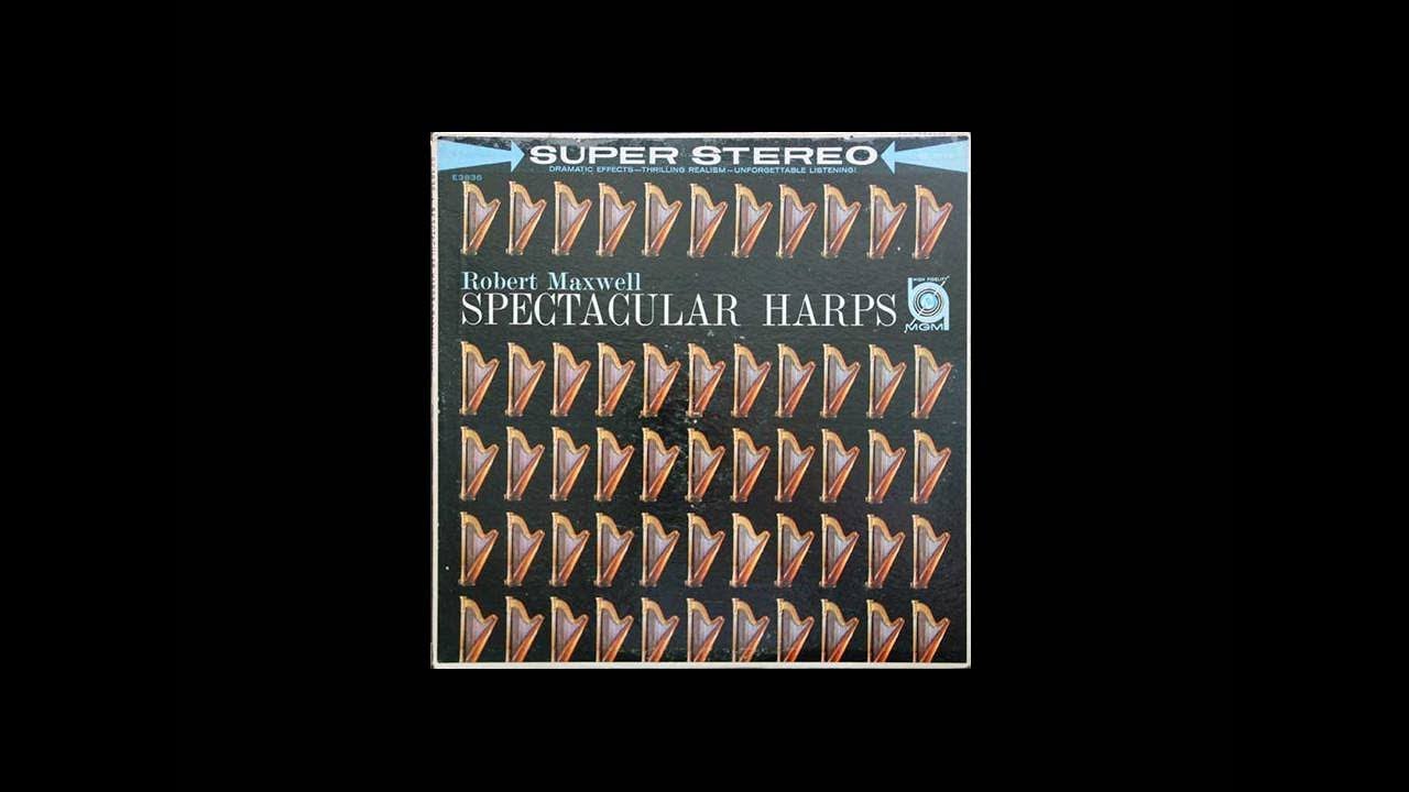 ROBERT MAXWELL Spectacular Harps (1960) full álbum