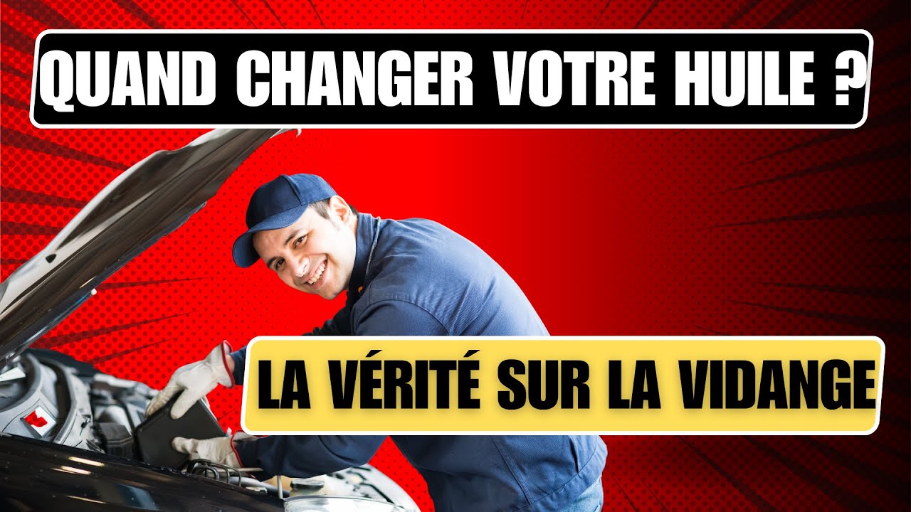 Quand devriez-vous vraiment changer votre huile? La v&eacute;rit&eacute; surprenante sur la vidange !