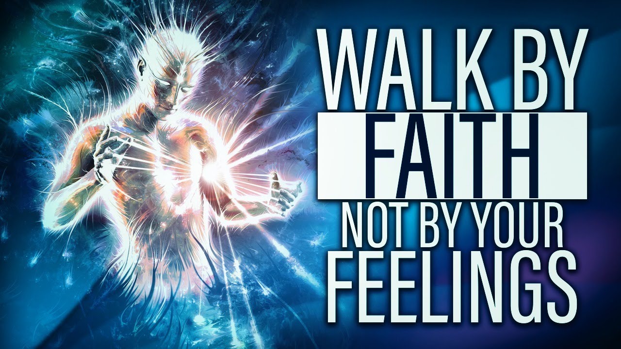 Trust God, Don't Trust Your Feelings | Faith vs Feelings