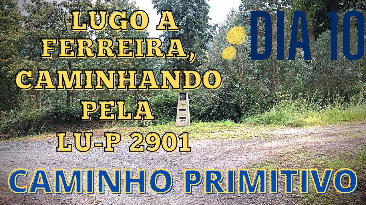 Caminho Primitivo | Dia 10| Lugo a Ferreira