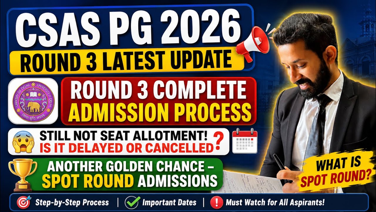 CSAS PG 2026 ROUND 3 Complete Process Latest Update | Still No Seat Allotted?  Spot Round Admissions