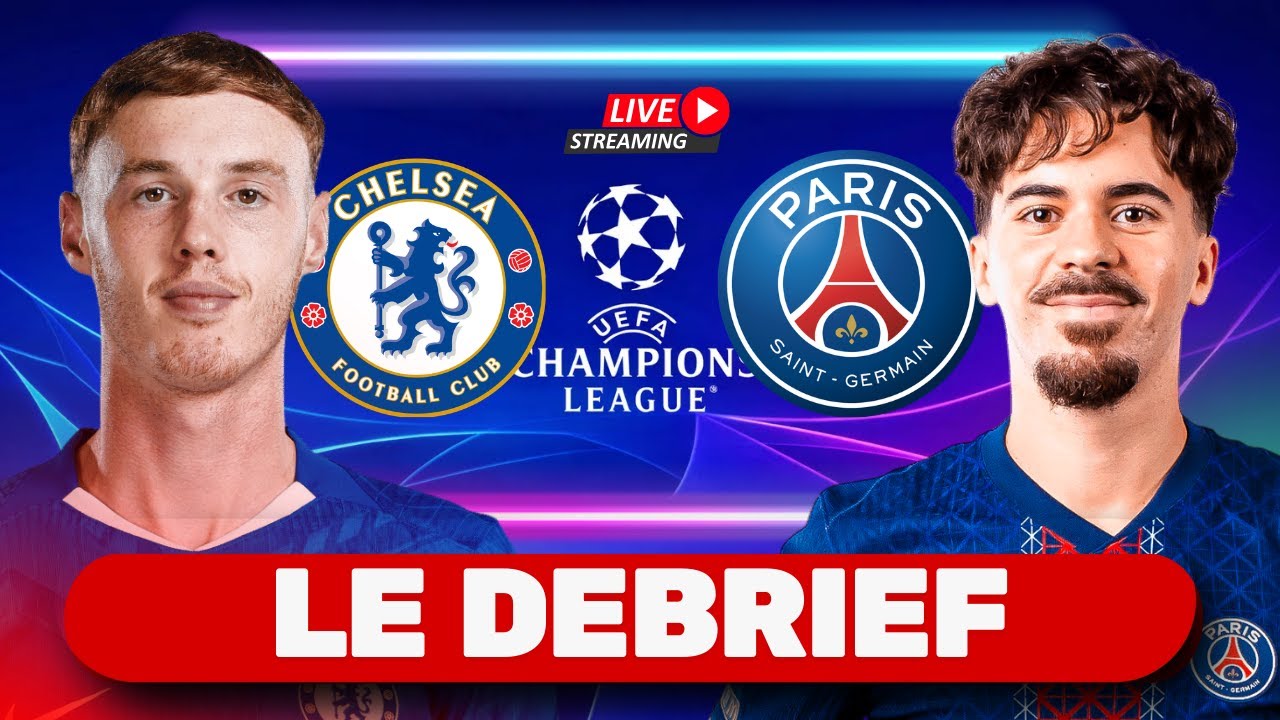 🔴 Chelsea 🆚 PSG — DEBRIEF