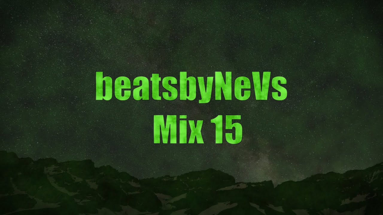 beatsbyNeVs - Mix 15