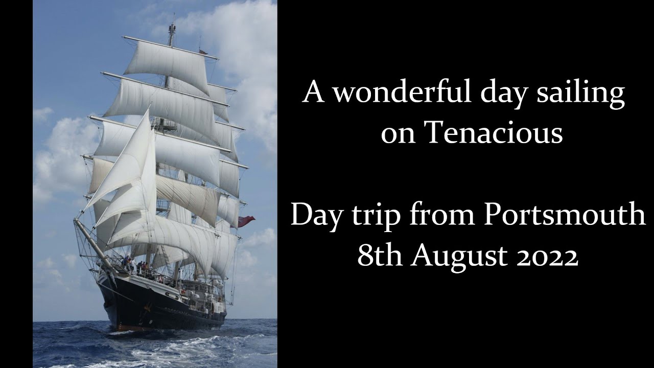 58ft Tall Ship Tenacious - Portsmouth Day Sail